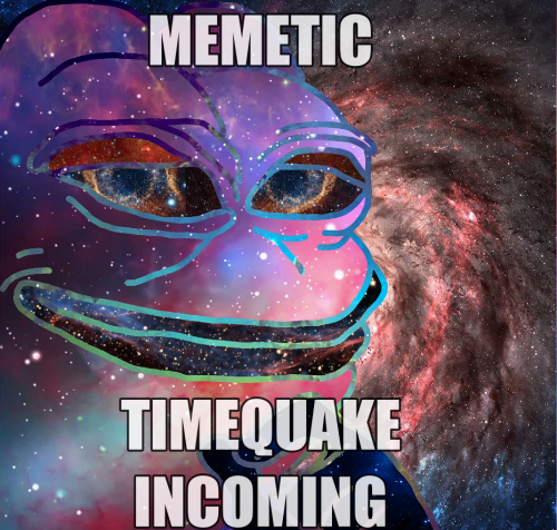 Pepe_Memetic_Timequake_Incoming.png