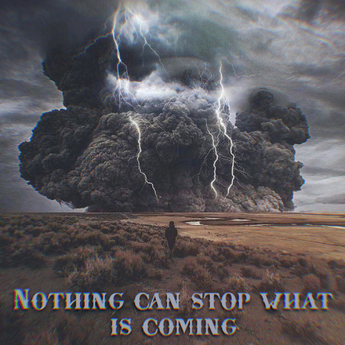Nothing_Can_Stop_What_Is_Coming1.png