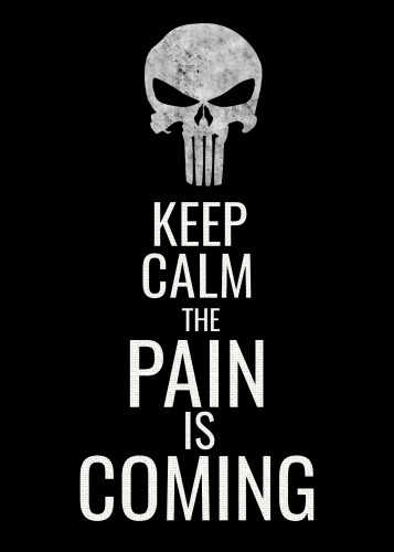 Keep_Calm_Pain_Is_Coming_Punisher.jpg