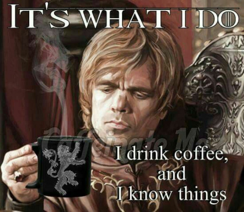 I_Drink_Coffee_And_I_Know_Things.png
