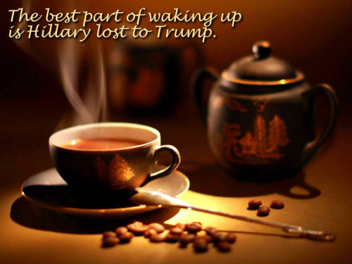 Morning_Coffee_Best_Part_Of_Waking_Up_Is_Hillary_Lost.jpg