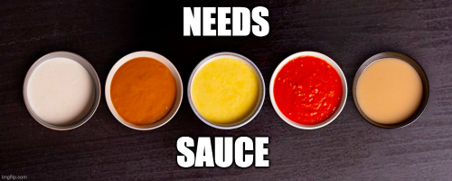 Needs_Sauce.png
