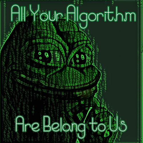 Pepe_All_Your_Algorithm_Are_Belong_To_Us.png