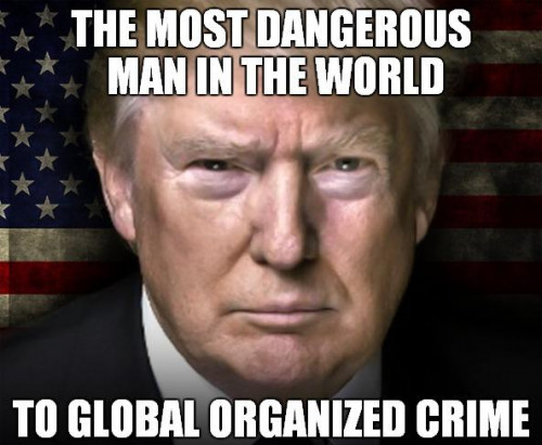 Trump_Most_Dangerous_Man_To_Organized_Crime.jpg