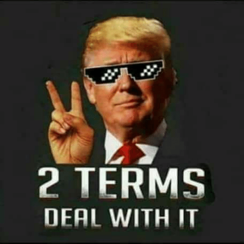 Trump_2_Terms_Deal_With_It.png