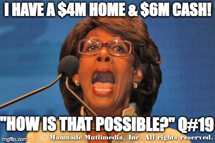 Q0019_Maxine_Waters_$4M_Home_$6M_Cash.jpg