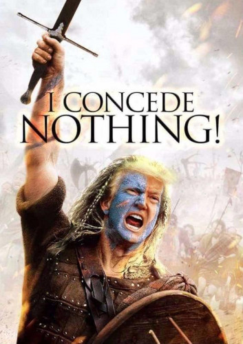 Trump_I_Concede_Nothing_Braveheart.jpg