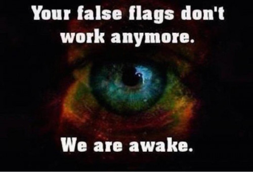 Your_False_Flags_Dont_Work_Anymore_We_Are_Awake.jpg