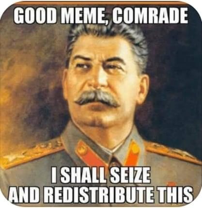 Stalin_Good_Meme_Seize_Redistribute.jpg