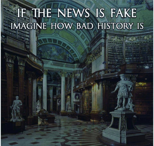 If_News_Is_Fake_Imagine_History.jpg