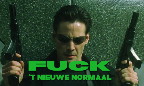 Matrix_Fuck_T_Nieuwe_Normaal.png