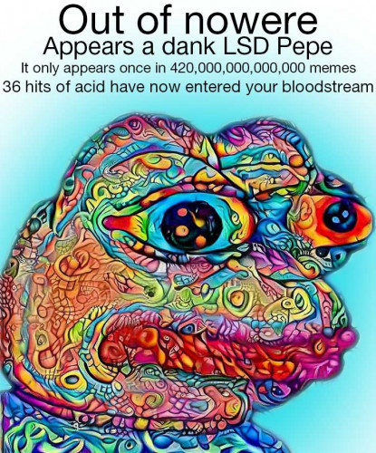 Out_Of_Nowhere_Dank_LSD_Pepe.jpg