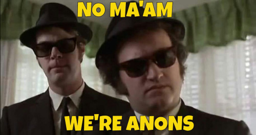 No_Ma-am_We-re_Anons_Blues_Brothers.jpeg