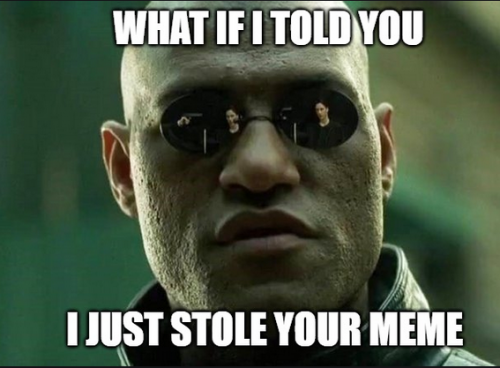 Morpheus_Just_Stole_Your_Meme.png