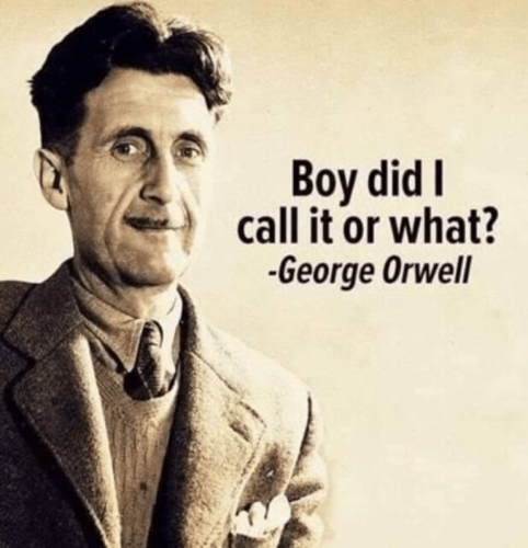 George_Orwell_Boy_Did_I_Call_It.png