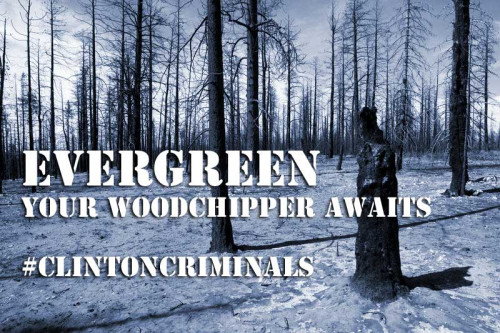 Evergreen_Woodchipper_Awaits_Clinton_Criminals.jpg
