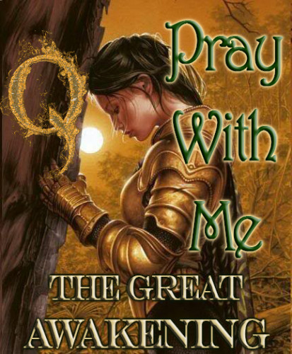 Great_Awakening_Q_Pray_With_Me.jpg