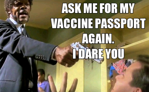 Pulp_Fiction_Ask_Vaccine_Passport_Again_I_Dare_You.png.png